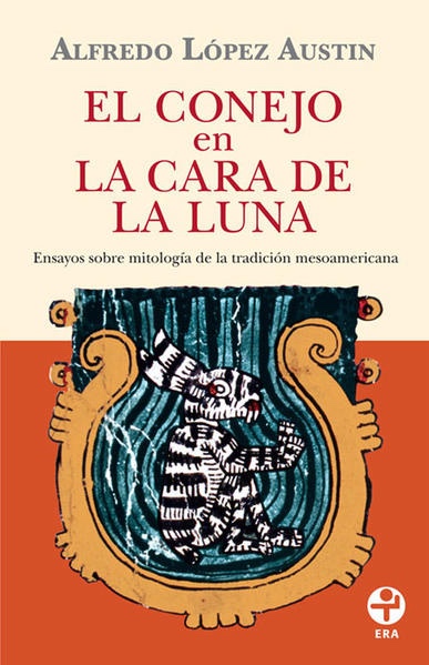 Book Review: El Conejo en la Cara de la Luna – Ensayos sobre la mitología de la tradición mesoamericana